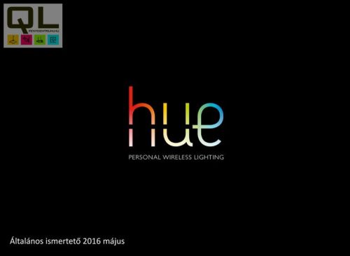PHILIPS HUE Alkalmazásvezérelt világítás 2016     !!! kifutott termék, már nem rendelhető !!!