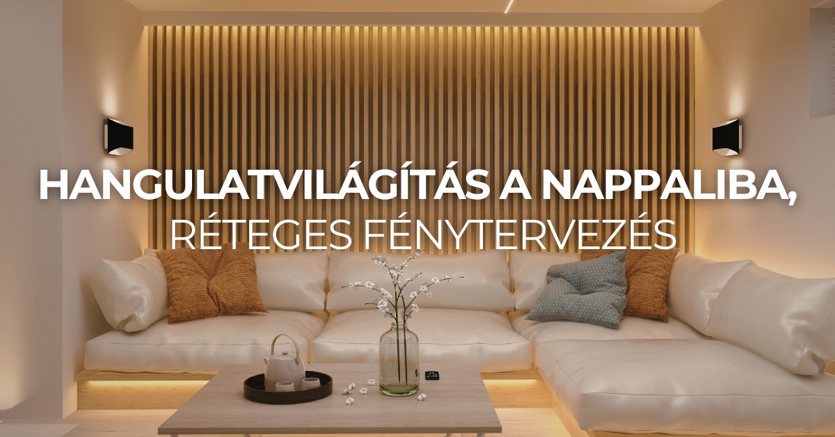Hangulatvilágítás a nappaliba – réteges fénytervezés