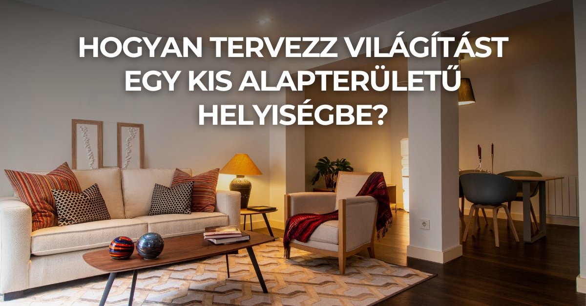 Hogyan tervezz világítást egy kis alapterületű helyiségbe?